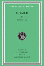 Iliad - Homer, A. T. Murray, William F. Wyatt
