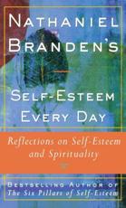 Nathaniel Branden's Self-Esteem Every Day - Nathaniel Branden