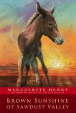 Brown Sunshine of Sawdust Valley - Marguerite Henry (author), Bonnie Shields (illustrator)
