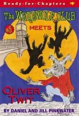 The Werewolf Club Meets Oliver Twit