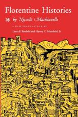 Florentine Histories - NiccolÃ² Machiavelli (author), Laura F. Banfield (translator), Harvey C. Mansfield (translator)