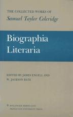 Biographia Literaria, or, Biographical Sketches of My Literary Life and Opinions - Samuel Taylor Coleridge, James Engell, W. Jackson Bate