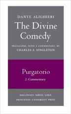 The Divine Comedy, II. Purgatorio, Vol. II. Part 2 - Dante (author), Charles S. Singleton (translator)