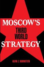 Moscow's Third World Strategy - Alvin Z. Rubinstein