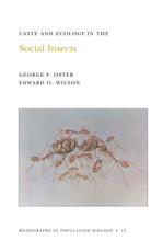 Caste and Ecology in the Social Insects. (MPB-12), Volume 12 - George F. Oster, Edward O. Wilson