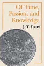 Of Time, Passion, and Knowledge - J. T Fraser
