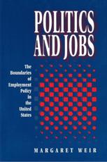 Politics and Jobs - Margaret Weir