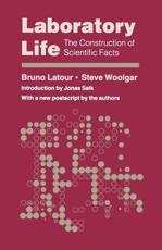 Laboratory Life - Bruno Latour, Steve Woolgar