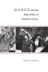 Dance and the Body Politic in Northern Greece - Jane K. Cowan