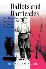 Ballots and Barricades - Ronald Aminzade