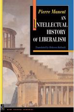 An Intellectual History of Liberalism - Pierre Manent