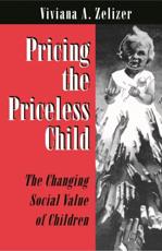 Pricing the Priceless Child - Viviana A. Rotman Zelizer