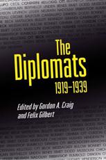 The Diplomats, 1919-1939 - Gordon Alexander Craig, Felix Gilbert