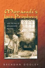 Morandi's Last Prophecy and the End of Renaissance Politics - Brendan Maurice Dooley