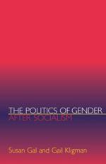 The Politics of Gender After Socialism - Susan Gal, Gail Kligman