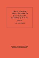 Knots, Groups, and 3-Manifolds - Ralph H. Fox, L. P. Neuwirth