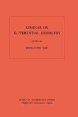 Seminar on Differential Geometry. (AM-102), Volume 102 - Shing-Tung Yau (editor)