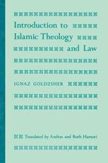 Introduction to Islamic Theology and Law - IgnÃ¡c Goldziher, Bernard Lewis