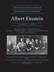 The Collected Papers of Albert Einstein. Volume 13 The Berlin Years - Albert Einstein, Diana Kormos Buchwald