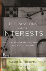 The Passions and the Interests - Albert O. Hirschman (author), Amartya Sen (writer of introduction), Jeremy Adelman (writer of afterword)