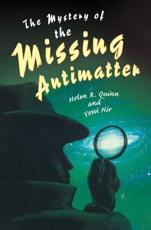 The Mystery of the Missing Antimatter - Helen R. Quinn (author), Yossi Nir (author), Rutu Modan (illustrator)