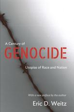 A Century of Genocide - Eric D. Weitz