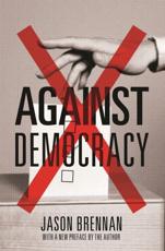 Against Democracy - Jason Brennan (author), Jason Brennan (preface)