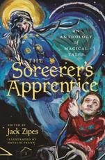 The Sorcerer's Apprentice - Jack Zipes (editor), Natalie Frank (illustrator)