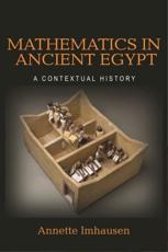 Mathematics in Ancient Egypt - Annette Imhausen