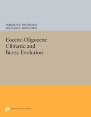 Eocene-Oligocene Climatic and Biotic Evolution - Donald R. Prothero (editor), William A. Berggren (editor)