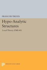 Hypo-Analytic Structures - Francois Treves