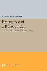 Emergence of a Bureaucracy - R. Burr Litchfield