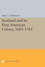 Scotland and Its First American Colony, 1683-1765 - Ned C. Landsman
