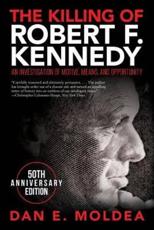 The Killing of Robert F. Kennedy - Dan E Moldea