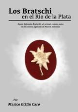 Los Bratschi En El Rio De La Plata - Marice Ettlin Caro