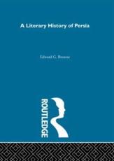 A Literary History of Persia - Edward Granville Browne