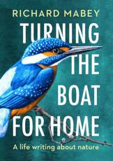 Turning the Boat for Home - Richard Mabey