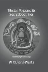 Tibetan Yoga and its Secret Doctrines - Evans-Wentz,