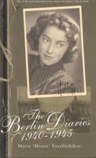 The Berlin Diaries 1940-1945 - Marie Vassiltchikov