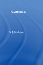 The Zollverein : The Zollverein - Henderson, W.O.