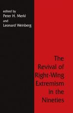 The Revival of Right Wing Extremism in the Nineties - Merkl, Peter H.