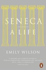 Seneca: A Life (Penguin history)