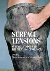 Surface tensions: Surface, finish and the meaning of objects