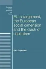 EU Enlargement, the Clash of Capitalisms and the European Social Dimension