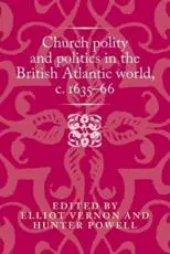 Church Polity and Politics in the British Atlantic World, C.1635-66