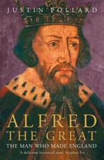 Alfred the Great - Justin Pollard