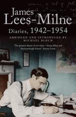 Diaries, 1942-1954 - James Lees-Milne, Michael Bloch