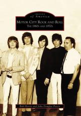 Motor City Rock and Roll - Bob Harris, John Douglas Peters