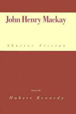 John Henry Mackay: Shorter Fiction - Mackay, John Henry
