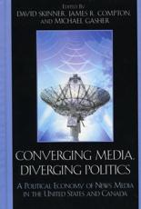 Converging Media, Diverging Politics - David Skinner, James Robert Compton, Mike Gasher